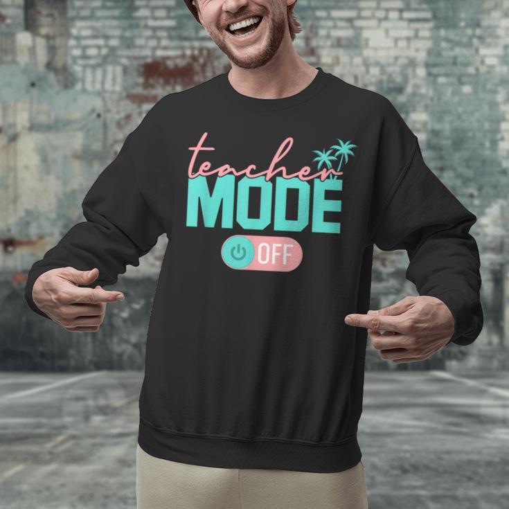 Teacher Mode Off Happy Last Day Of School Summer Break Men Women Unisex Sweatshirt, gift for family, gift for coworker