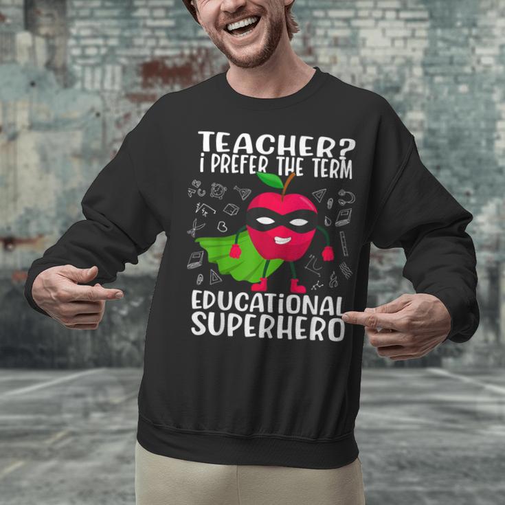 Teacher I Prefer The Term Educational Superhero Unisex Sweatshirt, gift for family, gift for coworker Teacher I Prefer The Term Educational Superhero Unisex Sweatshirt, gift for family, gift for coworker