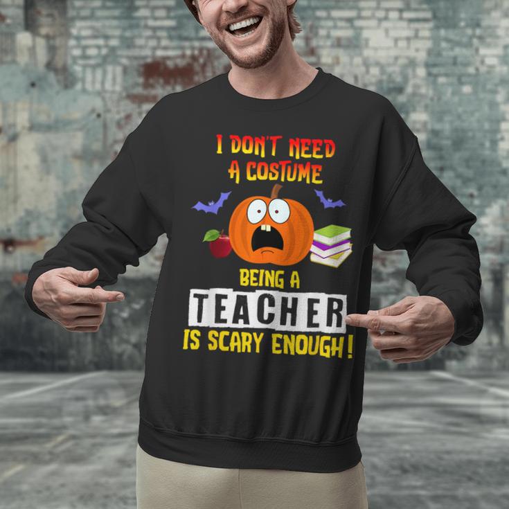 Being a Teacher Is Scary Enough Halloween Unisex Sweatshirt, gift for family, gift for coworker