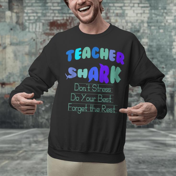 Teacher Shark Don't Stress Do Your Best Forget The Rest Unisex Sweatshirt, gift for family, gift for coworker Teacher Shark Don't Stress Do Your Best Forget The Rest Unisex Sweatshirt, gift for family, gift for coworker