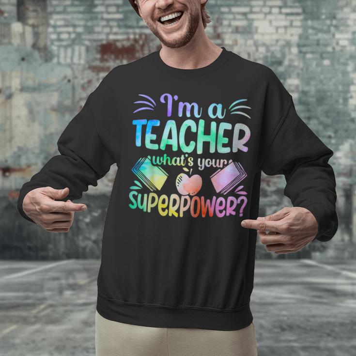 Im A Teacher Whats Your Superpower Teaching Professional Unisex Sweatshirt, gift for family, gift for coworker Im A Teacher Whats Your Superpower Teaching Professional Unisex Sweatshirt, gift for family, gift for coworker