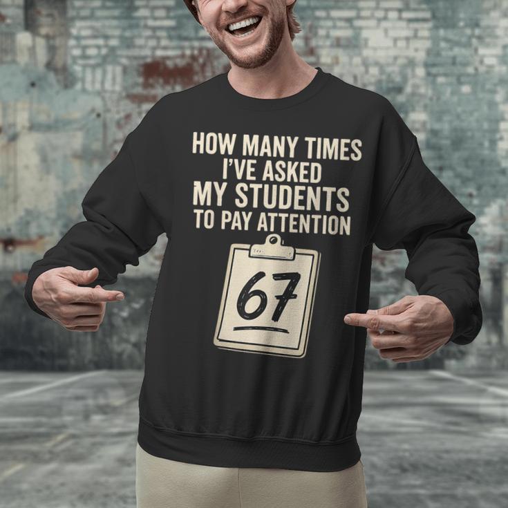 Teachers 67 Meme Unisex Sweatshirt, gift for family, gift for coworker Teachers 67 Meme Unisex Sweatshirt, gift for family, gift for coworker