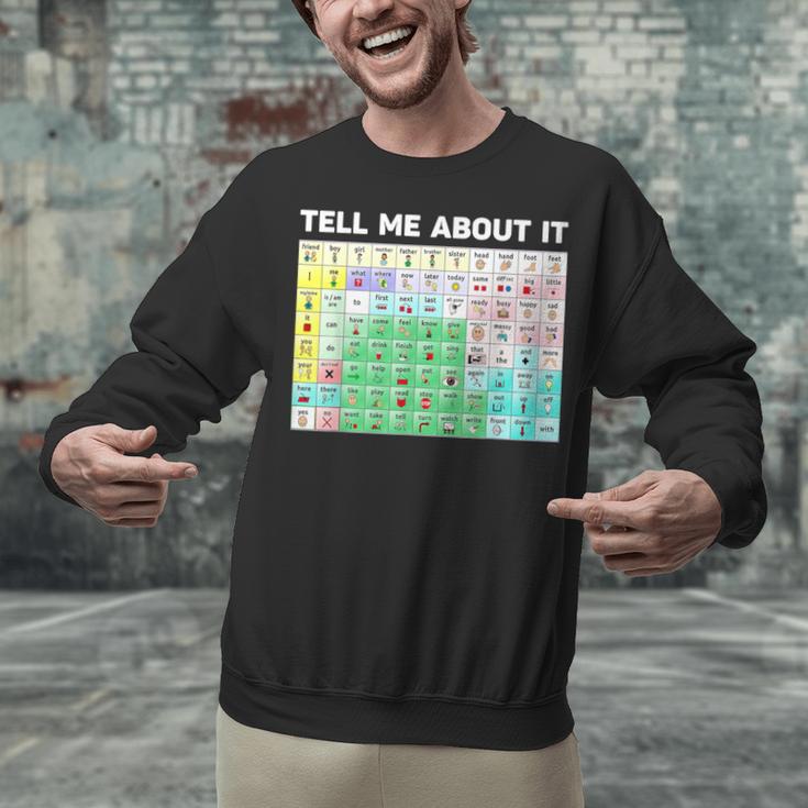 Tell Me About It Speech Language Pathology AAC Sped Teacher Unisex Sweatshirt, gift for family, gift for coworker Tell Me About It Speech Language Pathology AAC Sped Teacher Unisex Sweatshirt, gift for family, gift for coworker