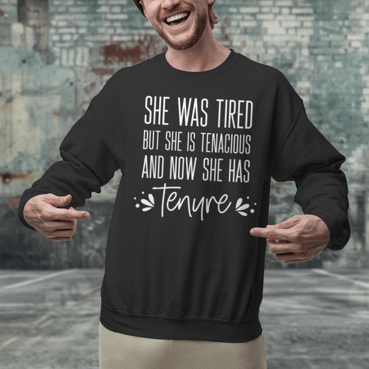 Tenured Professor Women Teacher Tired Tenacious And Tenure Unisex Sweatshirt, gift for family, gift for coworker
