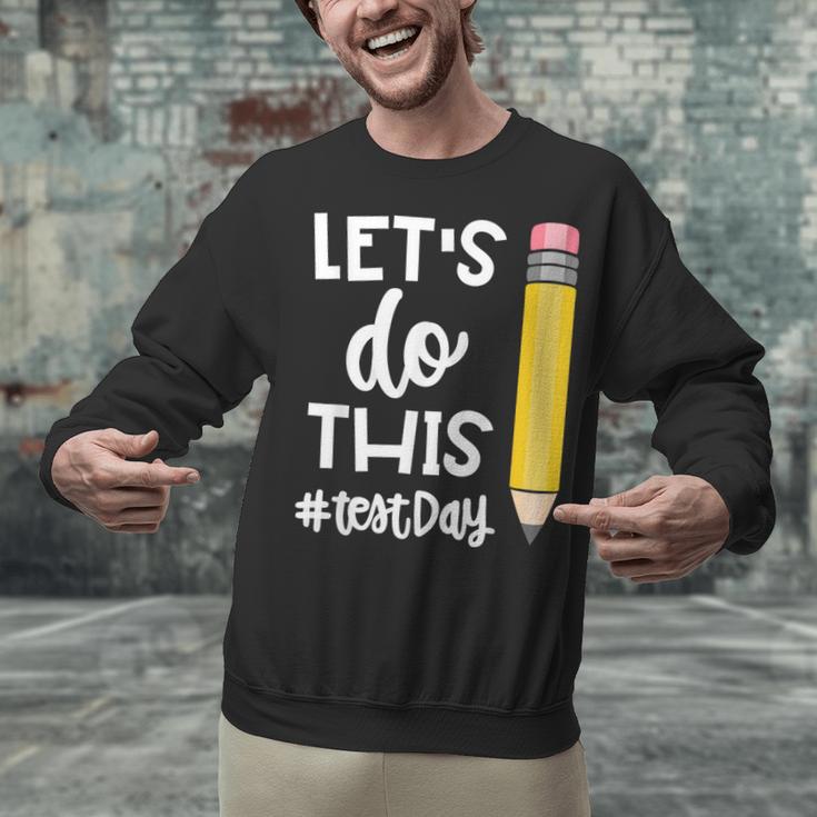 Lets Do This Test Day State Testing Teacher Motivational Unisex Sweatshirt, gift for family, gift for coworker