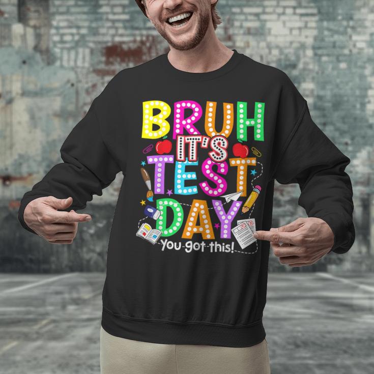 Testing Day Bruh It’s Test Day You Got This Teacher Student Unisex Sweatshirt, gift for family, gift for coworker