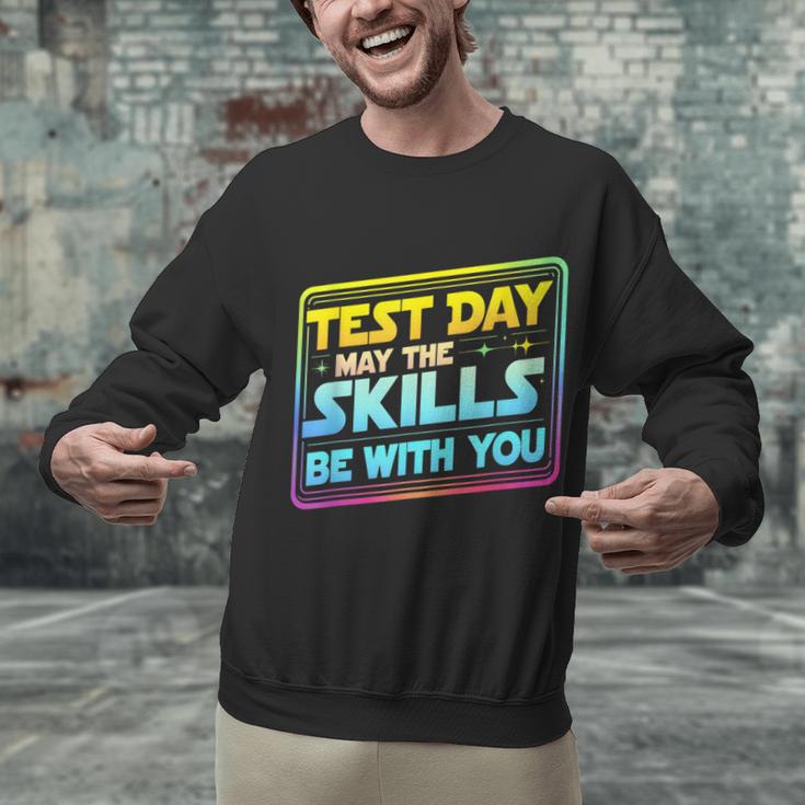 Testing Day Test Day May The Skills Be With You Teacher Unisex Sweatshirt, gift for family, gift for coworker Testing Day Test Day May The Skills Be With You Teacher Unisex Sweatshirt, gift for family, gift for coworker