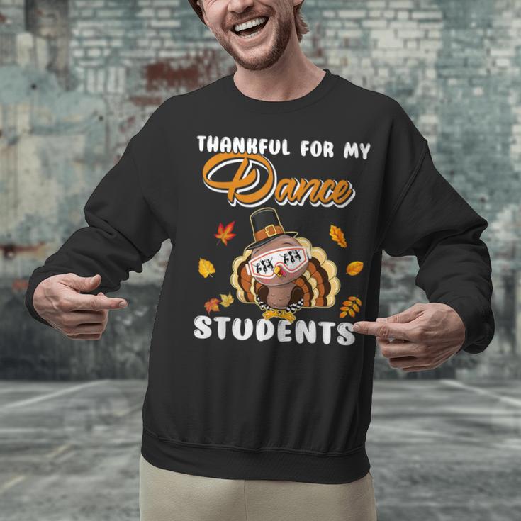 Thankful For My Dance Students Thanksgiving Turkey Teacher For Men Women Girls Kids Unisex Sweatshirt, gift for family, gift for coworker