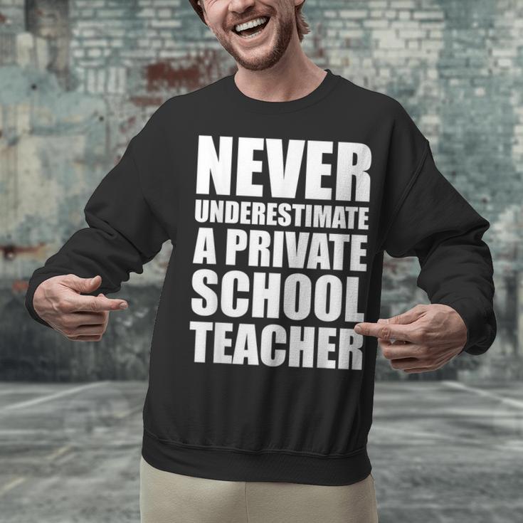 Never Underestimate A Private School Teacher Back To School Unisex Sweatshirt, gift for family, gift for coworker