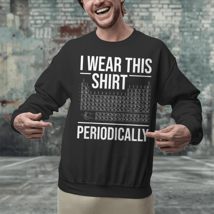 I Wear This Shirt Periodically Chemistry Science Teacher For Men Women Girls Kids Unisex Sweatshirt, Science Teacher Sweatshirts, gift for family, gift for coworker I Wear This Shirt Periodically Chemistry Science Teacher For Men Women Girls Kids Unisex Sweatshirt, Science Teacher Sweatshirts, gift for family, gift for coworker