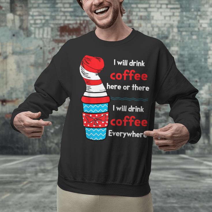 I Will Drink Coffee Here Or There Teacher Teaching Unisex Sweatshirt, gift for family, gift for coworker I Will Drink Coffee Here Or There Teacher Teaching Unisex Sweatshirt, gift for family, gift for coworker