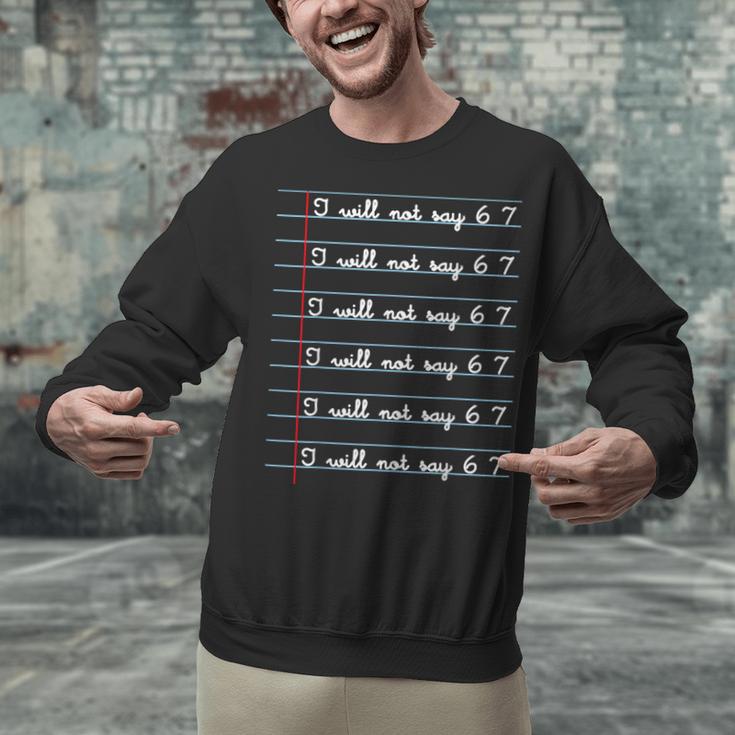 I Will Not Say 67 Teacher Classroom Humor Shirt Unisex Sweatshirt, gift for family, gift for coworker I Will Not Say 67 Teacher Classroom Humor Shirt Unisex Sweatshirt, gift for family, gift for coworker