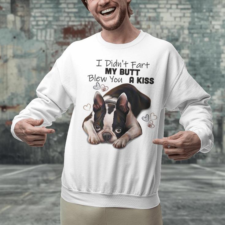 Boston Terrier Shirt I Didn't Fart My Butt Blew You A Kiss Unisex Sweatshirt, gift for family, gift for coworker