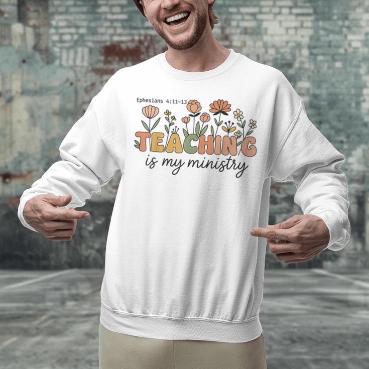 Christian Teacher Teaching Is My Ministry Faith Bible Verse Unisex Sweatshirt, gift for family, gift for coworker