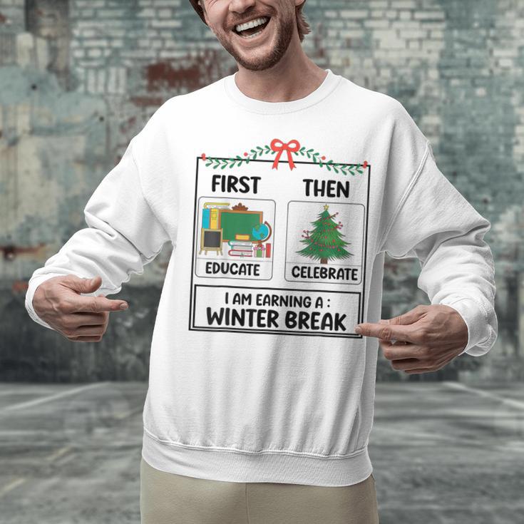 First Educate Then Celebrate Christmas Teacher Winter Break Unisex Sweatshirt, gift for family, gift for coworker First Educate Then Celebrate Christmas Teacher Winter Break Unisex Sweatshirt, gift for family, gift for coworker