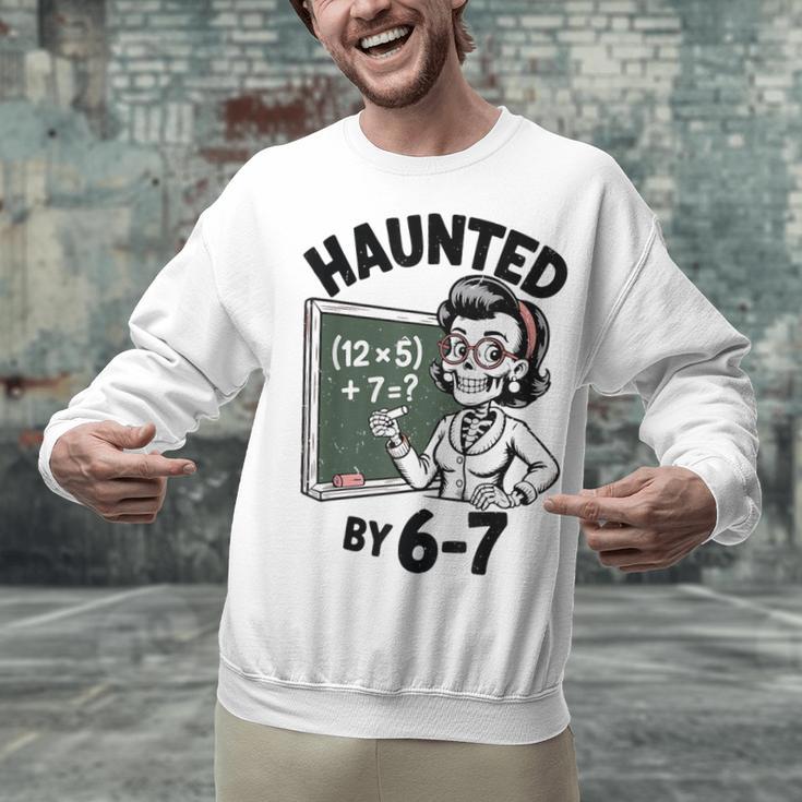 Haunted 67 Skeleton Math Teacher Halloween Costume Math Pun Unisex Sweatshirt, gift for family, gift for coworker Haunted 67 Skeleton Math Teacher Halloween Costume Math Pun Unisex Sweatshirt, gift for family, gift for coworker
