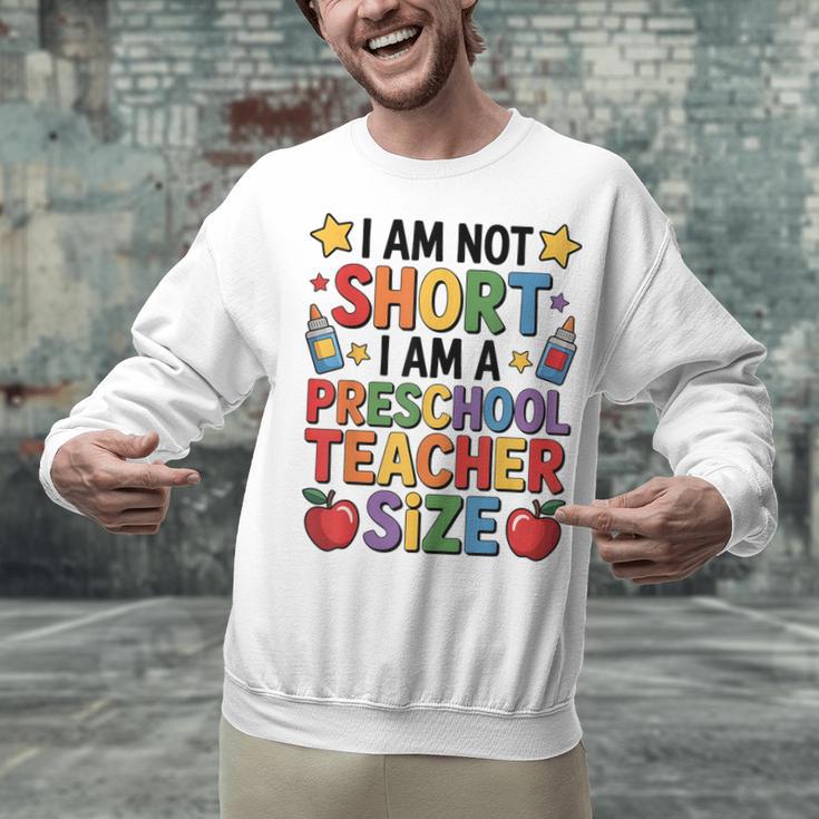 I'm Not Short I'm A Preschool Teacher Size Quote Women Unisex Sweatshirt, gift for family, gift for coworker