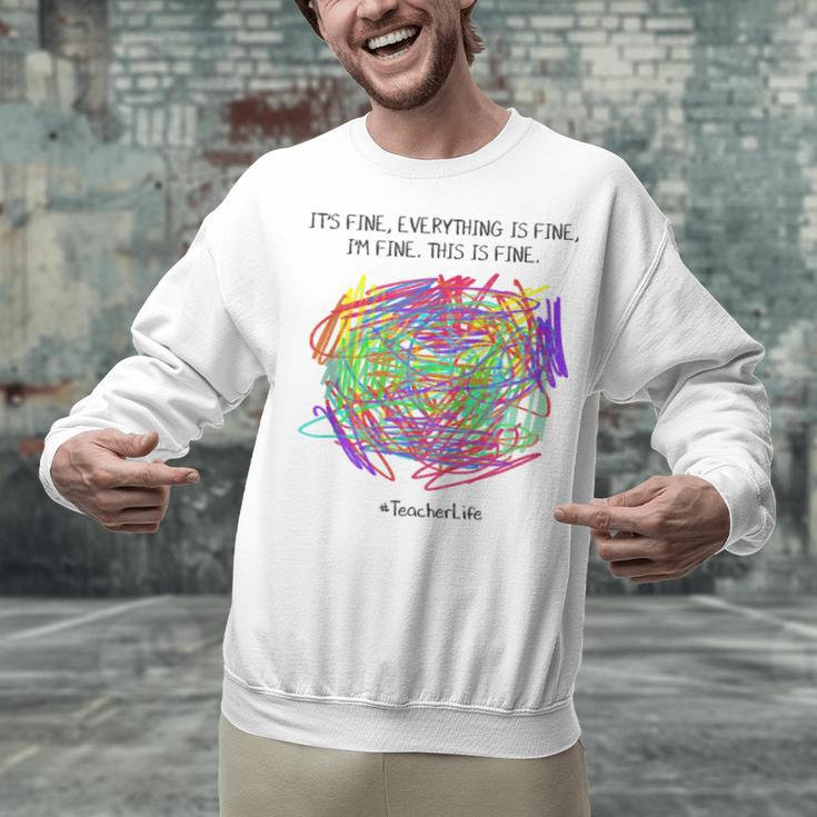 It's Fine Everything Is Fine I'm Fine Pre K Teacher Life For Men Women Girls Kids Unisex Sweatshirt, gift for family, gift for coworker