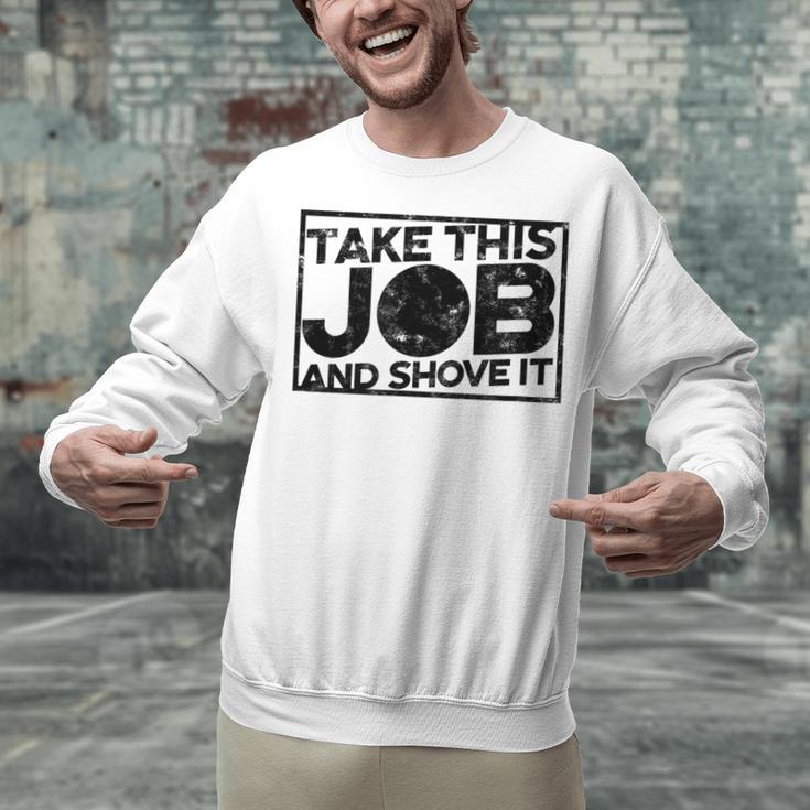 Take This Job And Shove It Teacher And Technician Work For Men Women Unisex Sweatshirt, gift for family, gift for coworker