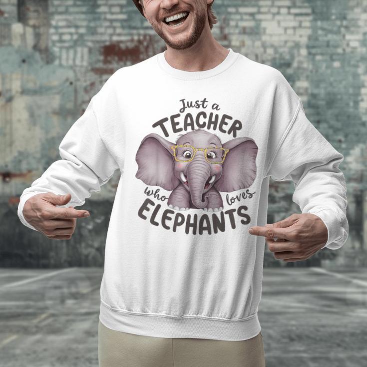 Just a Teacher Who Loves Elephants Elephant Lover Educator Unisex Sweatshirt, gift for family, gift for coworker Just a Teacher Who Loves Elephants Elephant Lover Educator Unisex Sweatshirt, gift for family, gift for coworker