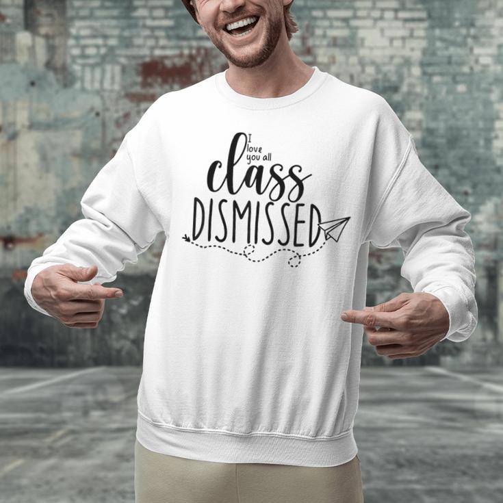 I Love You All Class Dismissed Teacher Last Day Of School Unisex Sweatshirt, gift for family, gift for coworker I Love You All Class Dismissed Teacher Last Day Of School Unisex Sweatshirt, gift for family, gift for coworker