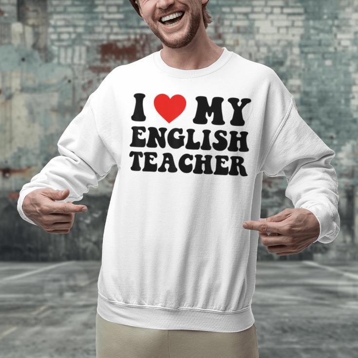 I Love My English Teacher Heart English Language Teachers For Men Women Kids Unisex Sweatshirt, English Teacher Sweatshirts, gift for family, gift for coworker