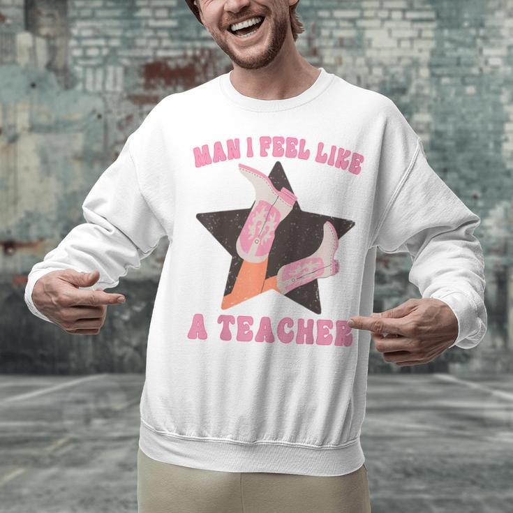 Man I Feel Like A Teacher Retro Western Country Cowgirl Unisex Sweatshirt, gift for family, gift for coworker