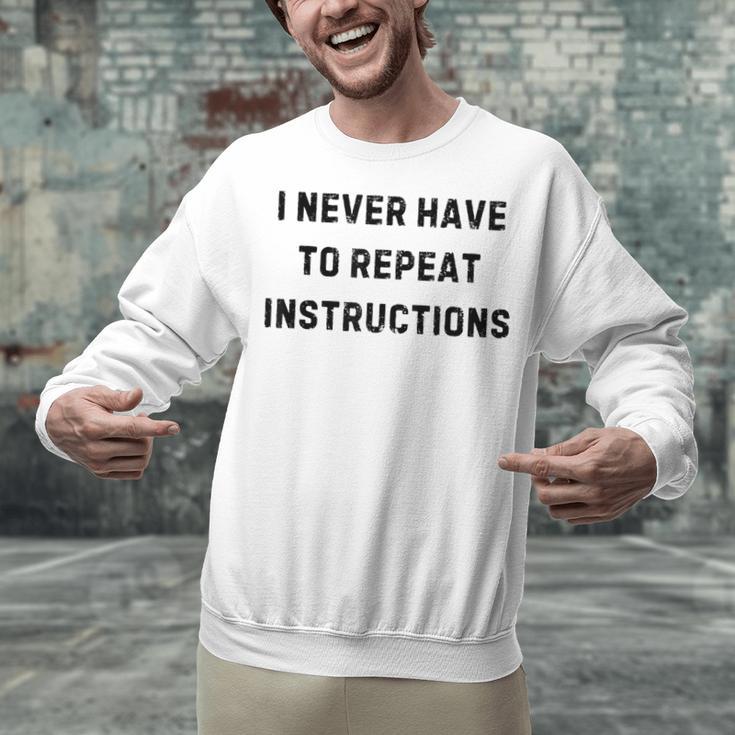 I Never Have To Repeat Instructions Teacher Lie Party Unisex Sweatshirt, gift for family, gift for coworker