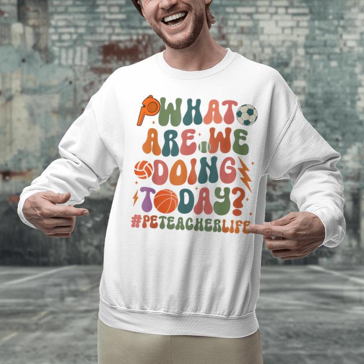 Retro PE Teacher What Are We Doing Today School Coach Women Unisex Sweatshirt, Pe Teacher Sweatshirts, gift for family, gift for coworker