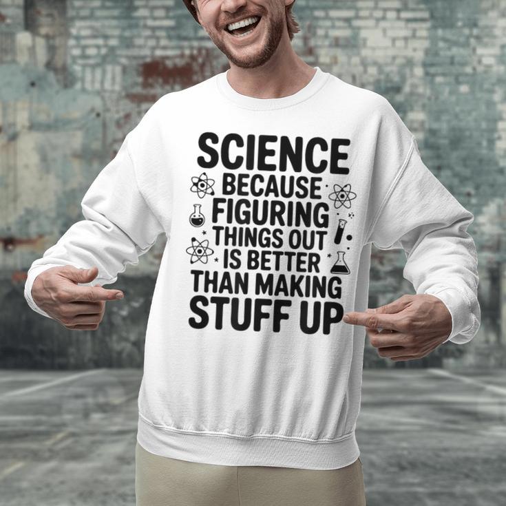 Science Because Figuring Things Out Teacher Scientific Adult Unisex Sweatshirt, Science Teacher Sweatshirts, gift for family, gift for coworker Science Because Figuring Things Out Teacher Scientific Adult Unisex Sweatshirt, Science Teacher Sweatshirts, gift for family, gift for coworker