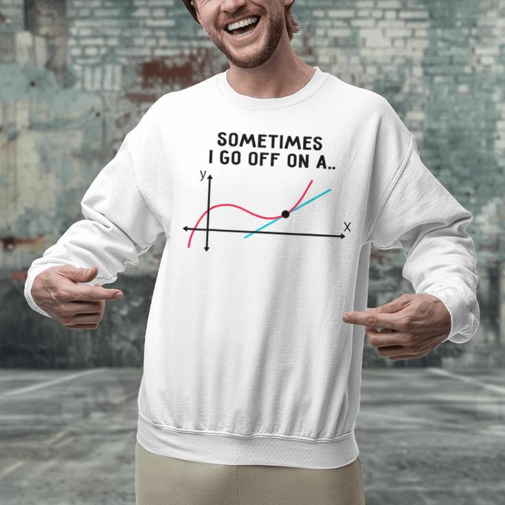 Sometimes I Go Off On a Tangent Math Teacher T Shirts Men Women Girls Kids Unisex Sweatshirt, gift for family, gift for coworker