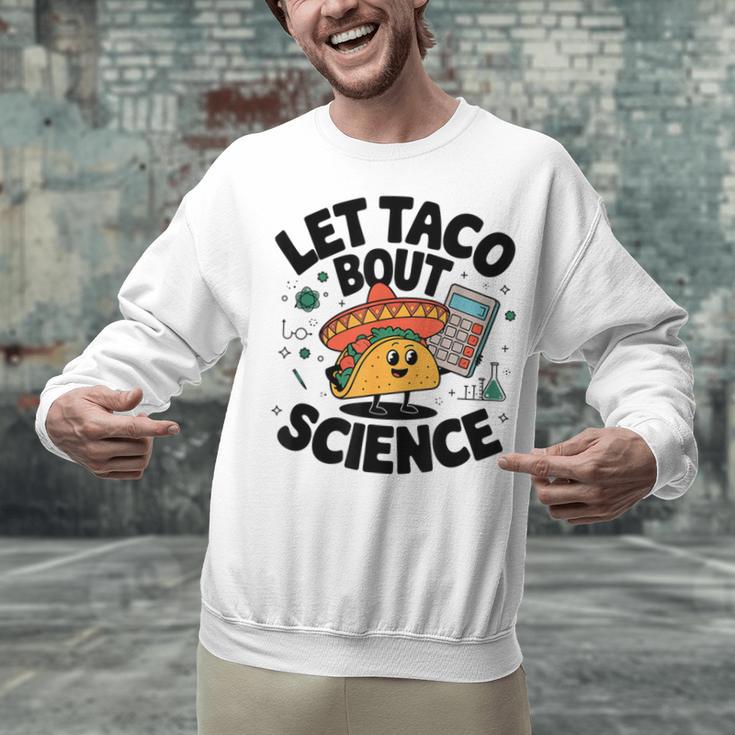 Lets Tacos Bout Science Scientist Teacher Unisex Sweatshirt, Science Teacher Sweatshirts, gift for family, gift for coworker Lets Tacos Bout Science Scientist Teacher Unisex Sweatshirt, Science Teacher Sweatshirts, gift for family, gift for coworker