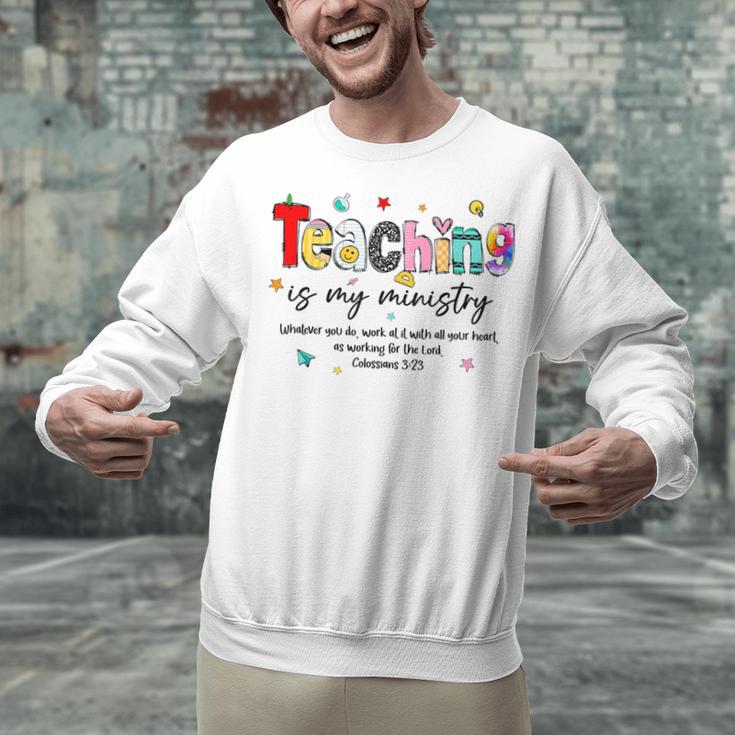 Teaching Is My Ministry God Christian Teacher Back To School Unisex Sweatshirt, gift for family, gift for coworker Teaching Is My Ministry God Christian Teacher Back To School Unisex Sweatshirt, gift for family, gift for coworker