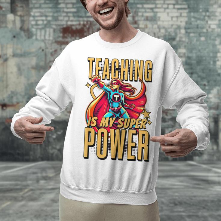 Teaching Is My Super Power Superhero Teacher Unisex Sweatshirt, Super Teacher Sweatshirts, gift for family, gift for coworker Teaching Is My Super Power Superhero Teacher Unisex Sweatshirt, Super Teacher Sweatshirts, gift for family, gift for coworker