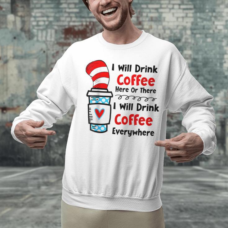 Teaching I Will Drink Coffee Here Or There Teacher Unisex Sweatshirt, gift for family, gift for coworker Teaching I Will Drink Coffee Here Or There Teacher Unisex Sweatshirt, gift for family, gift for coworker