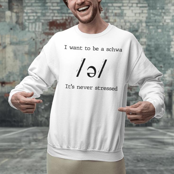 I Want To Be A Schwa It's Never Stressed Reading Teacher For Men Girls Kids Unisex Sweatshirt, gift for family, gift for coworker