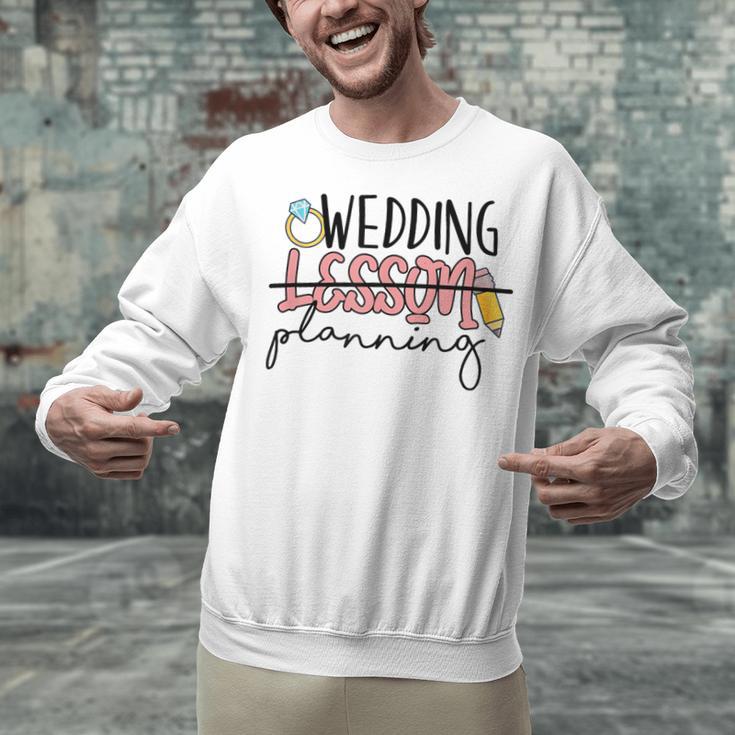 Wedding Planning Not Lesson Engaged Teacher Wedding Unisex Sweatshirt, gift for family, gift for coworker Wedding Planning Not Lesson Engaged Teacher Wedding Unisex Sweatshirt, gift for family, gift for coworker