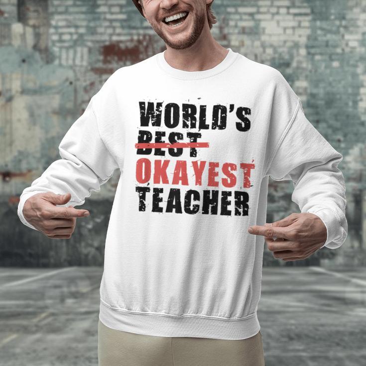 World's Best Okayest Teacher ACY025a For Men Women Unisex Sweatshirt, gift for family, gift for coworker