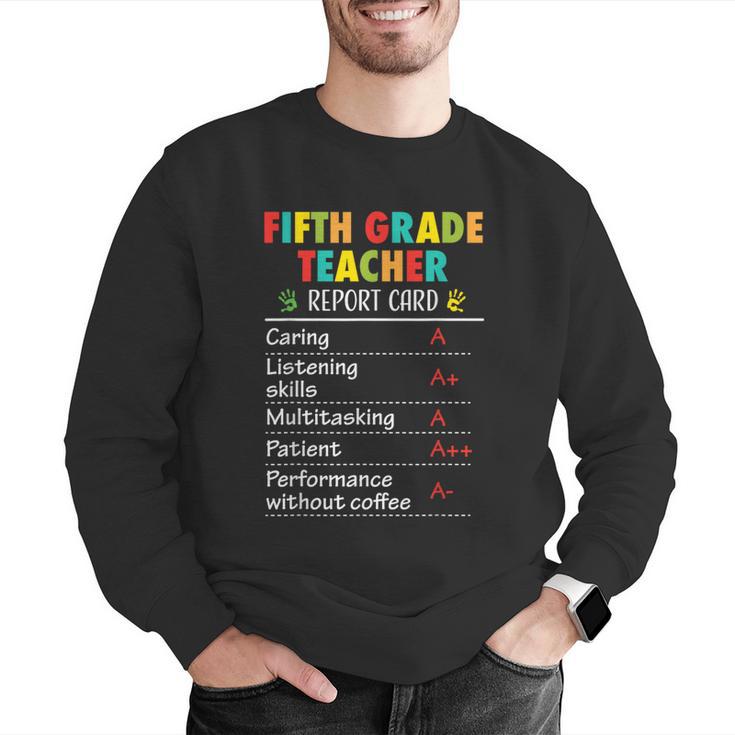 5th Grade Teacher Report Card Appreciation Men Women Men Graphic Sweatshirt, funny gift 5th Grade Teacher Report Card Appreciation Men Women Men Graphic Sweatshirt, funny gift