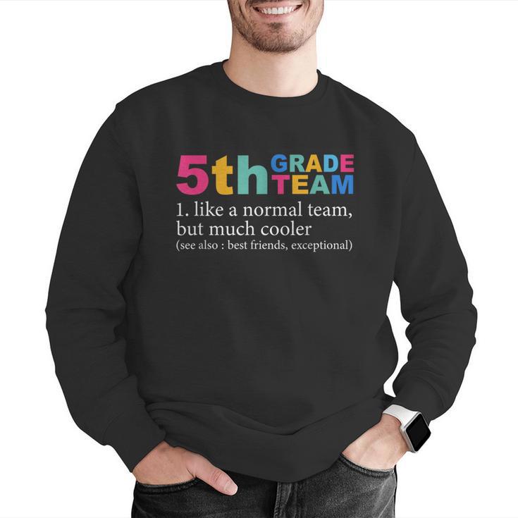 5th Grade Team Like A Normal Team But Much Cooler Teacher Men Graphic Sweatshirt, funny gift 5th Grade Team Like A Normal Team But Much Cooler Teacher Men Graphic Sweatshirt, funny gift