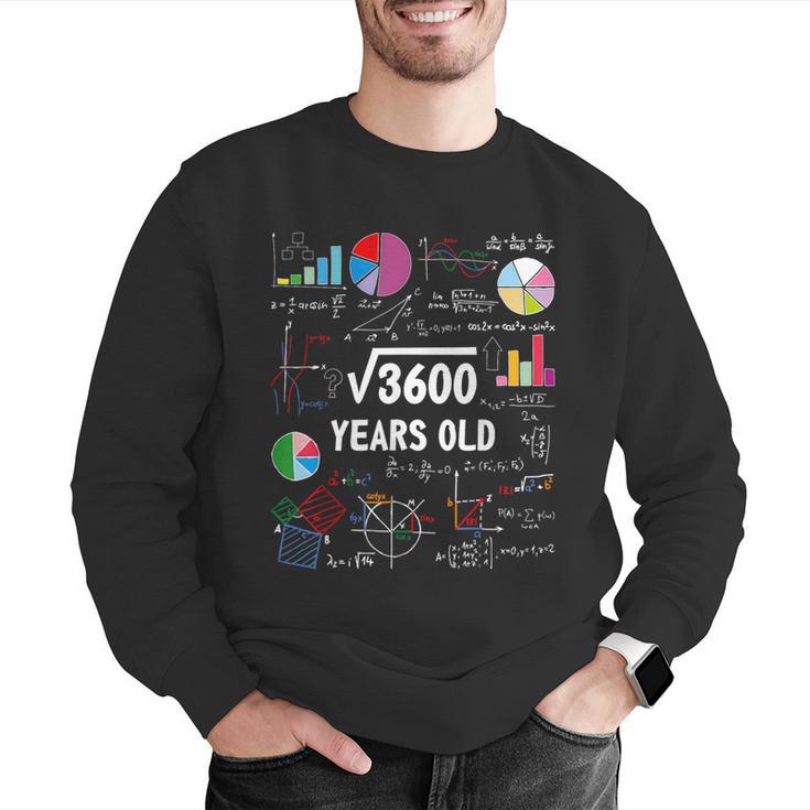60 Year Old Math Teacher Square Root Of 3600 60th Birthday Men Graphic Sweatshirt, funny gift 60 Year Old Math Teacher Square Root Of 3600 60th Birthday Men Graphic Sweatshirt, funny gift
