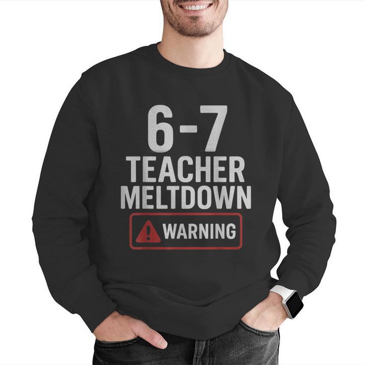 67 Don't Say 6-7 Again Teacher Shirt 67 Sarcastic Meme Men Graphic Sweatshirt, funny gift