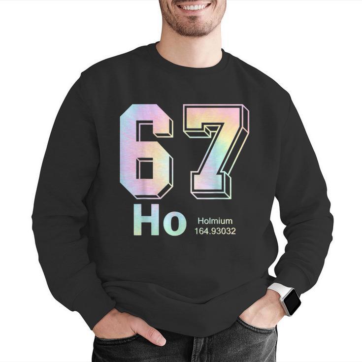 67 Ho Holmium Science Teacher Elements Table Six Seven Meme Men Graphic Sweatshirt, Science Teacher Sweatshirts, funny gift 67 Ho Holmium Science Teacher Elements Table Six Seven Meme Men Graphic Sweatshirt, Science Teacher Sweatshirts, funny gift