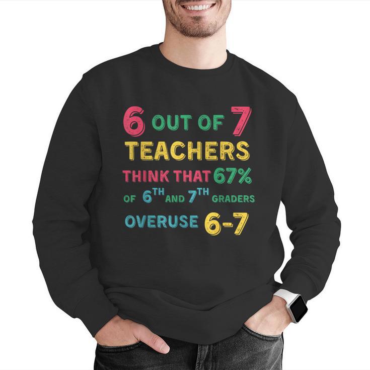 67 Teacher Middle School Teacher 6 7 Overuse 67 Men Graphic Sweatshirt, funny gift