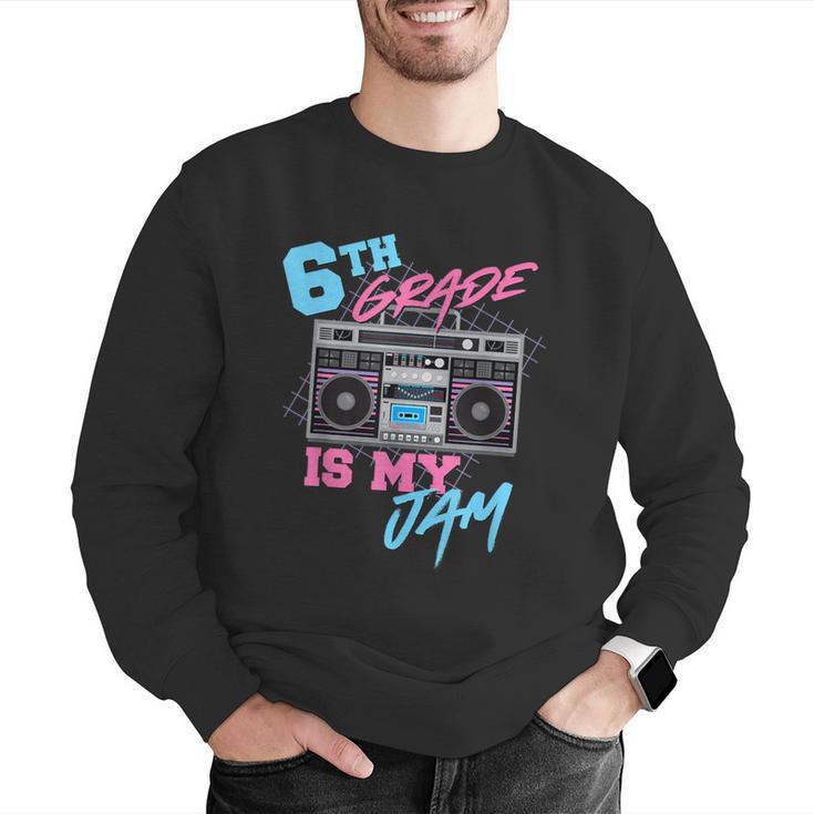 6th Grade Is My Jam Vintage 80s Boombox Teacher Student Men Graphic Sweatshirt, funny gift
