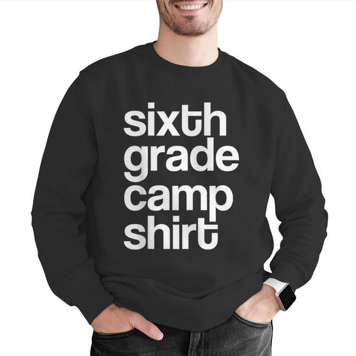 6th Sixth Grade Camp Counselor Camper Teacher Chaperone Men Graphic Sweatshirt, funny gift 6th Sixth Grade Camp Counselor Camper Teacher Chaperone Men Graphic Sweatshirt, funny gift