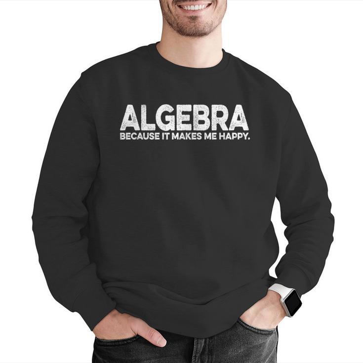 Algebra Quote For Math Lover Teacher Love Algebra Men Women Kids Men Graphic Sweatshirt, funny gift