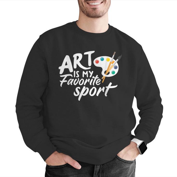 Art Is My Favorite Sport Artist Art Lover Teacher Men Graphic Sweatshirt, funny gift