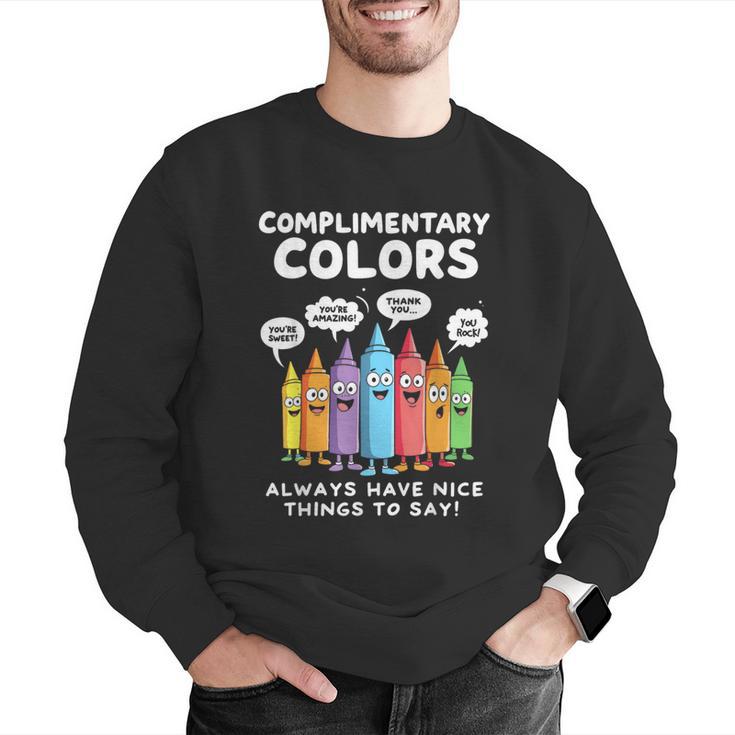 Art Teacher COMPLIMENTARY Colors Always Have Things To Say Men Graphic Sweatshirt, funny gift