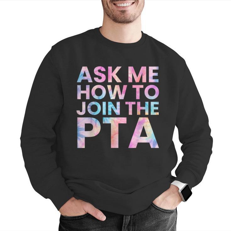 Ask Me How To Join PTA Crew Parent Teacher Matching School Men Graphic Sweatshirt, funny gift Ask Me How To Join PTA Crew Parent Teacher Matching School Men Graphic Sweatshirt, funny gift